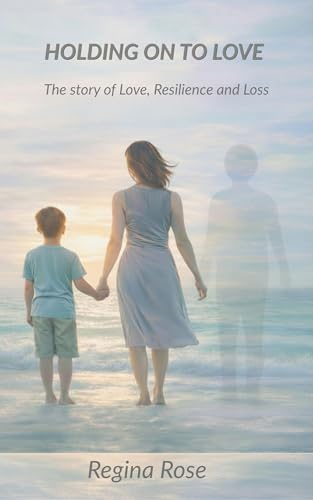 Book cover of Holding on to Love by Regina Rose